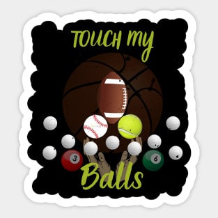 Touch my balls Sticker